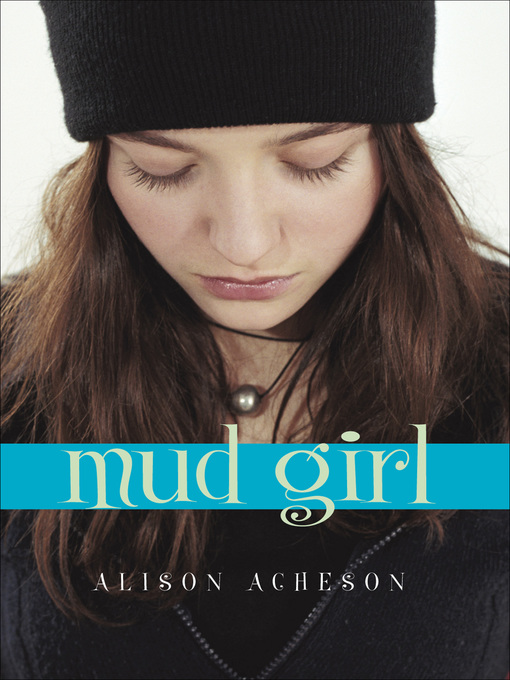 Title details for Mud Girl by Alison Acheson - Available